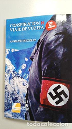 Libri di seconda mano: CONSPIRACI&Oacute;N SS VIAJE DE VUELTA - D&Iacute;EZ D&Iacute;AZ, ANSELMO