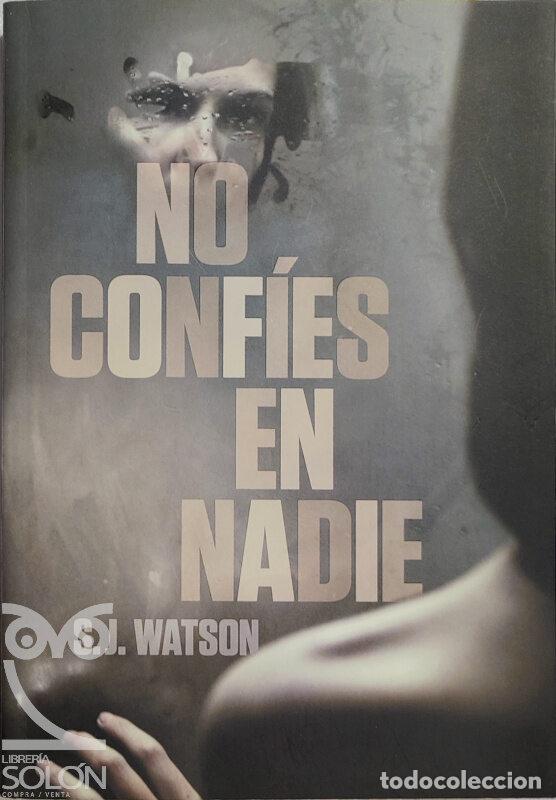 Libros: No conf&iacute;es en nadie - S. J. Watson - Foto 1