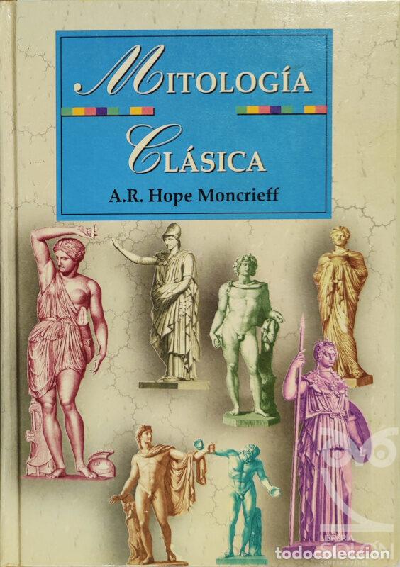 Libros: Mitolog&iacute;a Cl&aacute;sica - A.R. Hope Moncrieff - Foto 1
