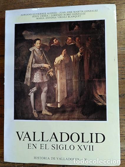 Libros: VALLADOLID EN EL SIGLO XVII - VV.AA. - Foto 1