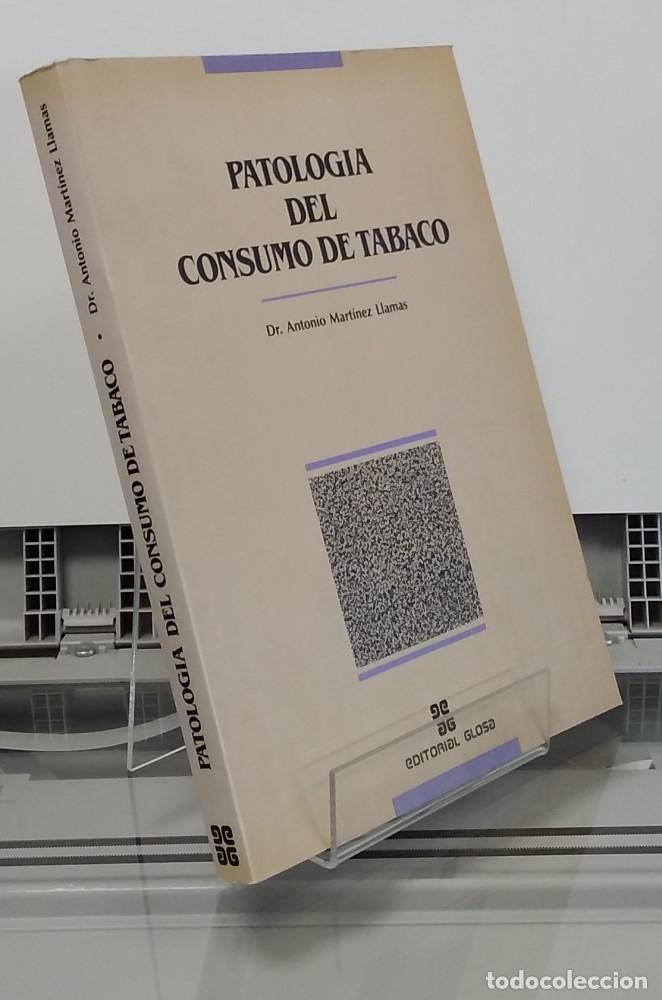 Libros: Patolog&iacute;a del consumo de tabaco - Antonio Mart&iacute;nez Llamas - Foto 1
