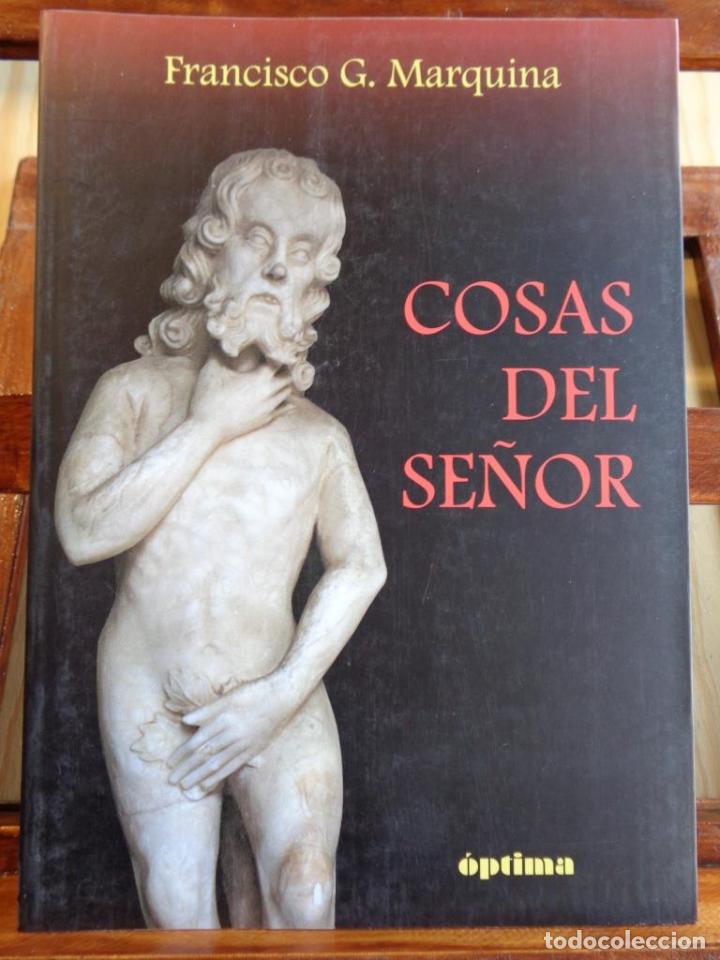 Libros: COSAS DEL SE&Ntilde;OR - FRANCISCO G. MARQUINA - Foto 1