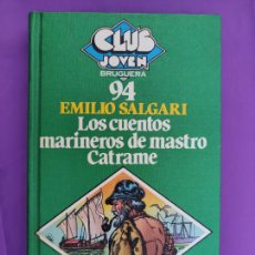 Libros: LOS CUENTOS MARINEROS DE MASTRO CATRAME. EMILIO SALGARI. Nº 94. BRUGUERA. 1ª EDICIÓN. 1982