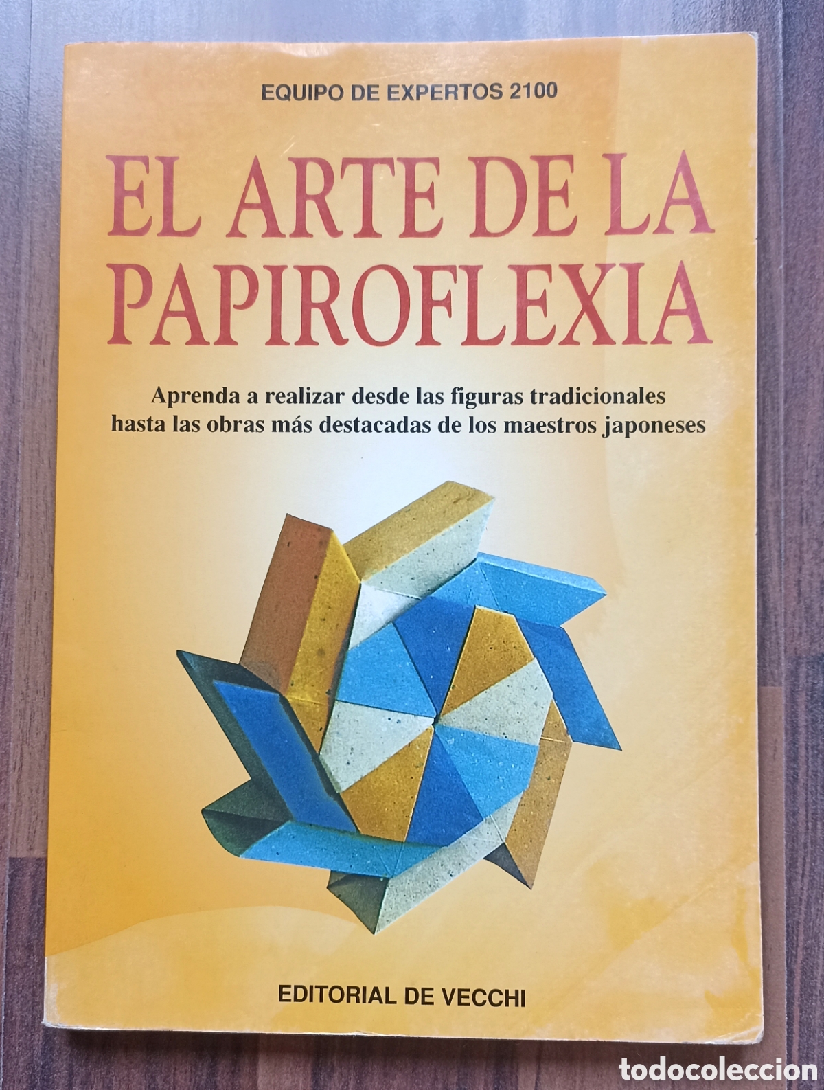 Libros: EL ARTE DE LA PAPIROFLEXIA - EDITORIAL DE VECCHI 2002 - Foto 1
