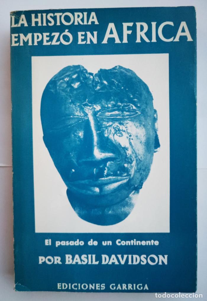 Libros: LA HISTORIA EMPEZ&Oacute; EN &Aacute;FRICA - Basil Davidson - Foto 1