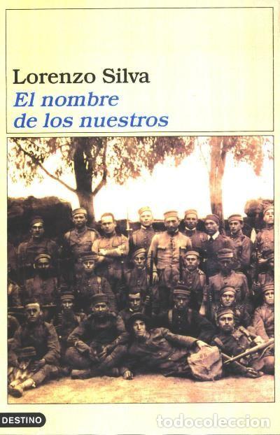 Libros: EL NOMBRE DE LO NUESTROS - Lorenzo Silva - Foto 1