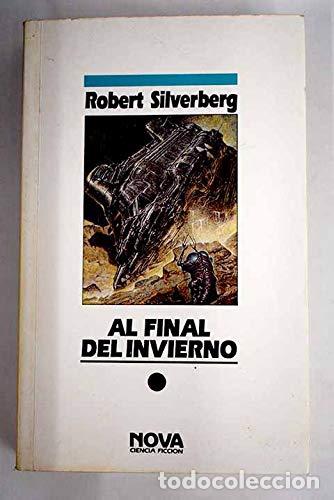 Libros: AL FINAL DEL INVIERNO - Robert Silverberg - Foto 1