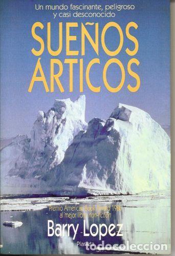 Libros: SUE&Ntilde;OS &Aacute;RTICOS - Barry Lopez - Foto 1