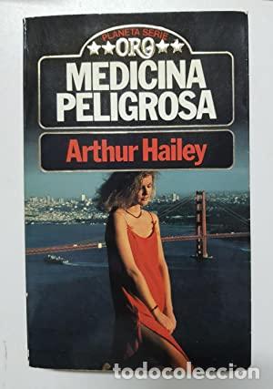 Libros: MEDICINA PELIGROSA - Arthur Hailey - Foto 1