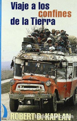 Libros: VIAJE A LOS CONFINES DE LA TIERRA - Robert D. Kaplan - Foto 1