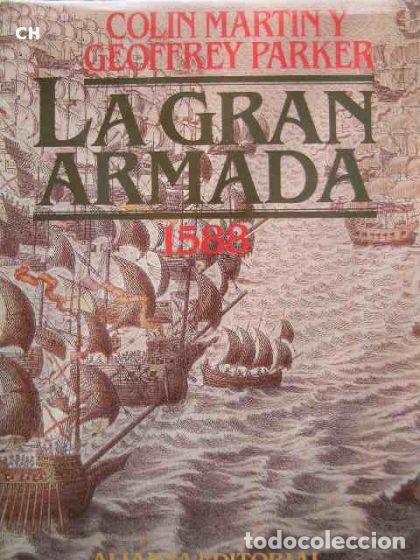 Libros: LA GRAN ARMADA, 1588 - Colin Martin - Foto 1