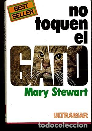 Libros: NO TOQUEN EL GATO - Mary Stewart - Foto 1