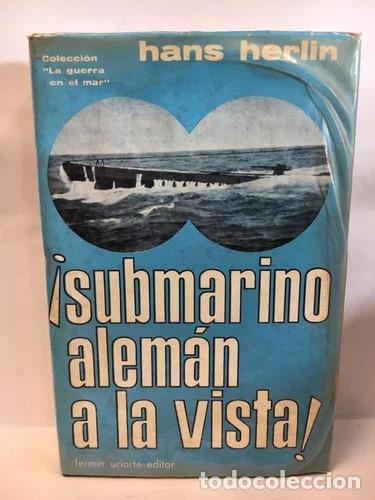 Libros: &iexcl;SUBMARINO ALEM&Aacute;N A LA VISTA! - Hans Herlin - Foto 1