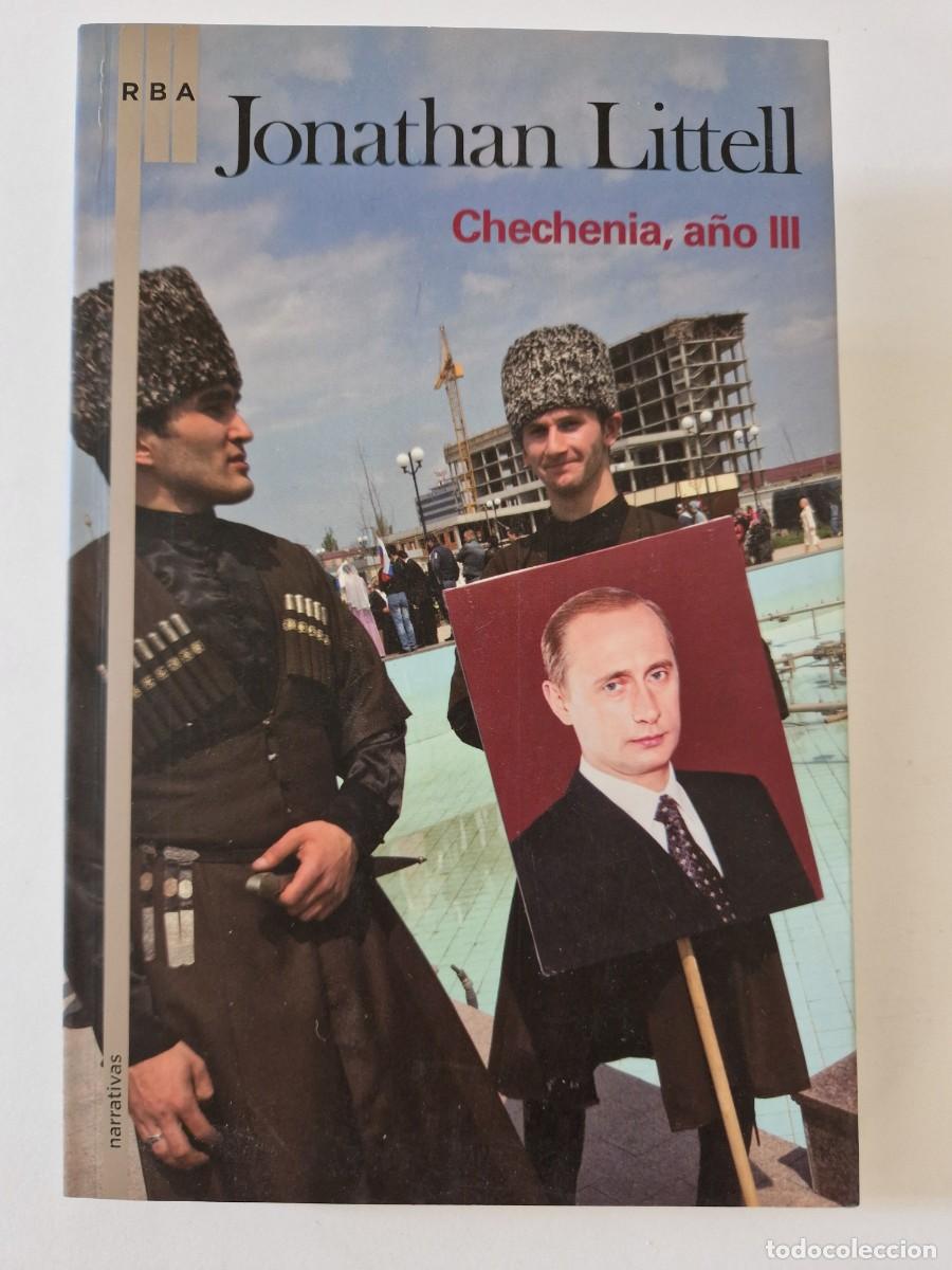 Libros: Chechenia, a&ntilde;o III.- Jonathan Littell.- RBA Libros, 2010. - Foto 1