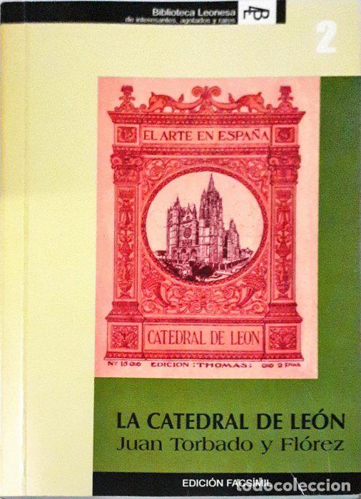 Libros: La Catedral de Le&oacute;n &ndash; Facs&iacute;mil - TORBADO Y FLOREZ, JUAN - Foto 1