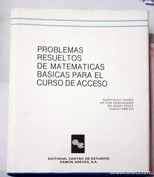 Libros: Problemas resueltos de matem&aacute;ticas b&aacute;sicas para el curso de acceso - VVAA - Foto 1