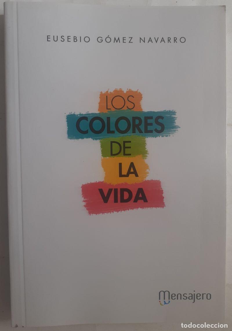 Libros: Los colores de la vida - Eusebio G&oacute;mez Navarro - Foto 1