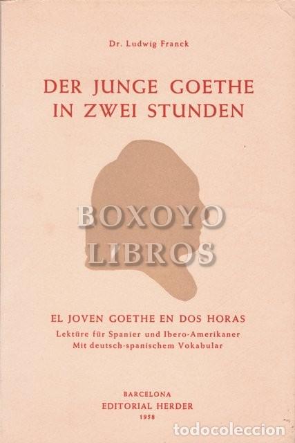 Libros: FRANCK-MICKLER, Ludwig. Der junge Goethe in zwei Stunden / El joven Goethe en dos horas