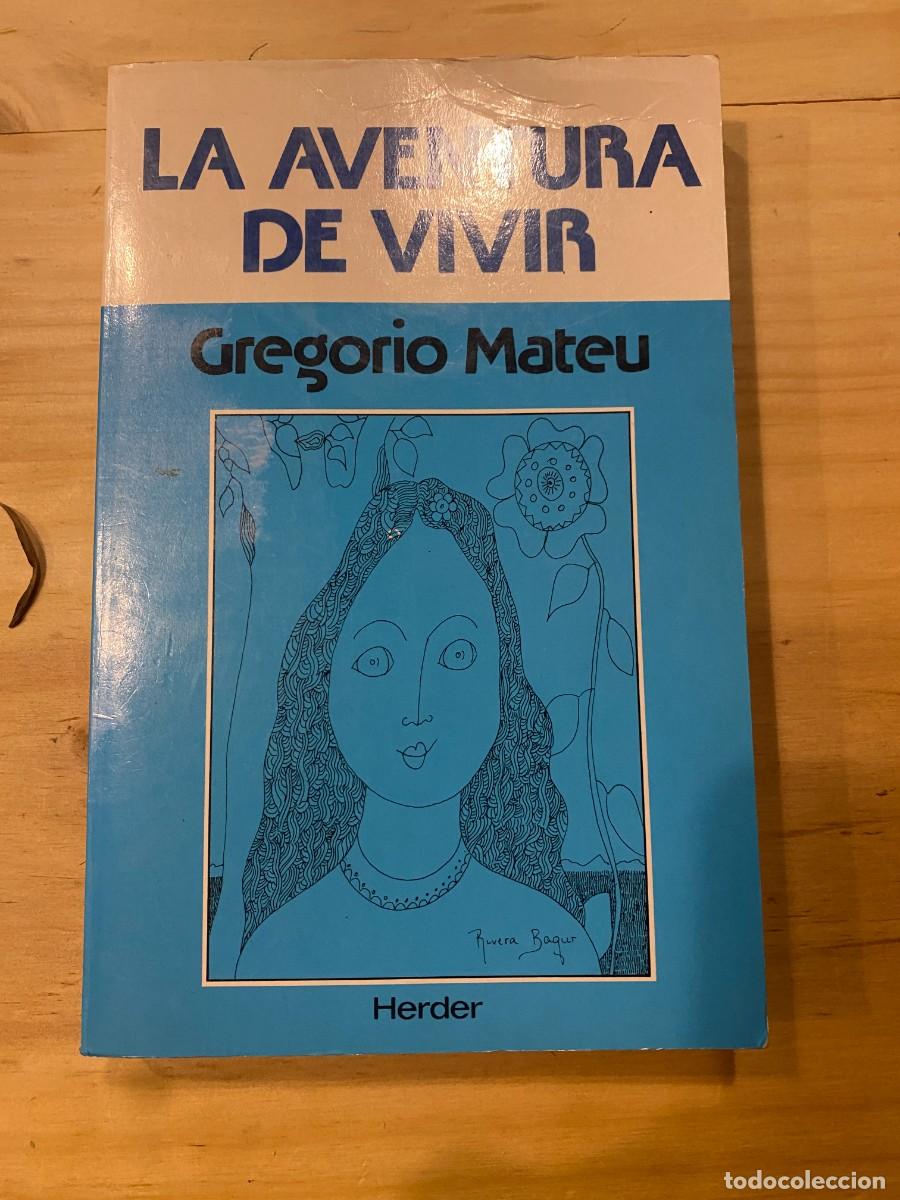 Libros: LA AVENTURA DE VIVIR - GREGORIO MATEU-EDITORIAL HERDER - Foto 1