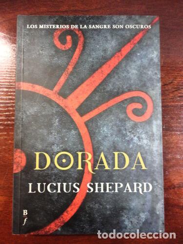 Libros: Dorada,Lucius Shepard,Ed.Bibliopolis 2007 - Foto 1