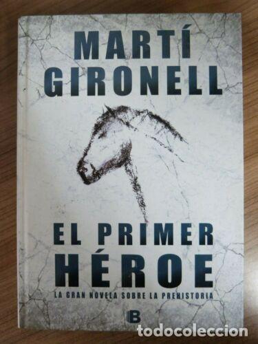 Libros: El Primer Heroe.Marti Gironell.Ediciones B - Foto 1
