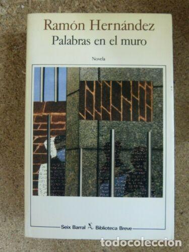 Libros: Palabras en el Muro.Ramon Hernandez.Seix Barral - Foto 1