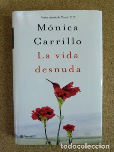 Libros: La Vida Desnuda.Monica Carrillo.Planeta de Agostini - Foto 1