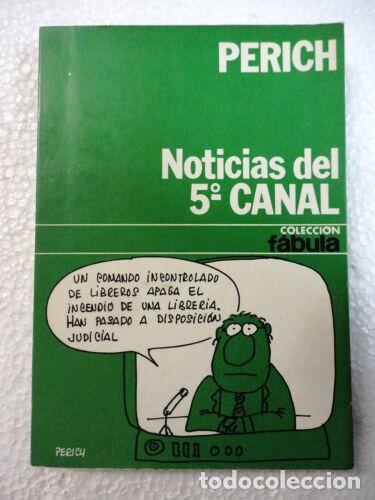 Libros: Noticias del 5&ordf; Canal,Perich,Planeta 1977 - Foto 1