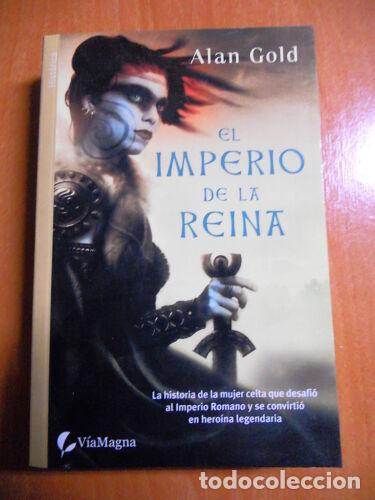 Libros: El Imperio de la Reina,Alan Gold,Ed.ViaMagna 2007 - Foto 1