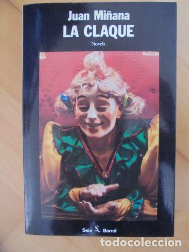 Libros: La Claque.Juan Mi&ntilde;ana.Seix Barral - Foto 1
