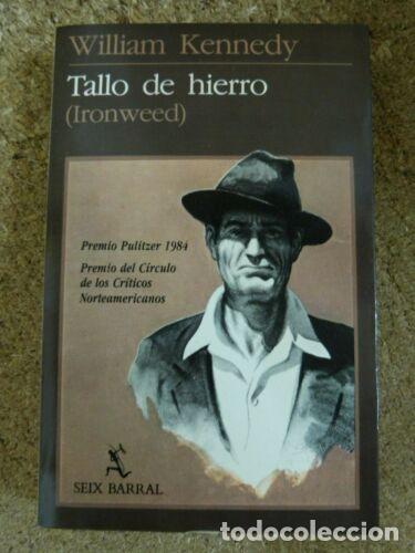 Libros: Tallo de Hierro.William Kennedy.Seix Barral - Foto 1