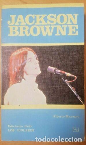 Libros: Jackson Browne.Alberto Manzano.Los Juglares.Ediciones Jucar. - Foto 1