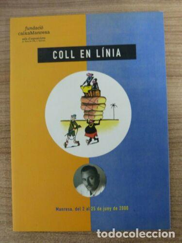 Libros: Coll en Linea.Catalogo Exposicion Manresa 2 al 25 de junio 2000.Caixa Manresa - Foto 1