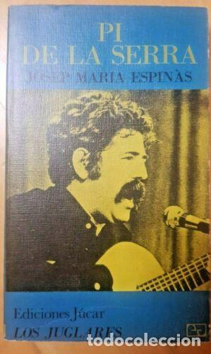 Libros: Pi de la Serra.Josep Maria Espinas.Los Juglares.Ediciones Jucar. - Foto 1