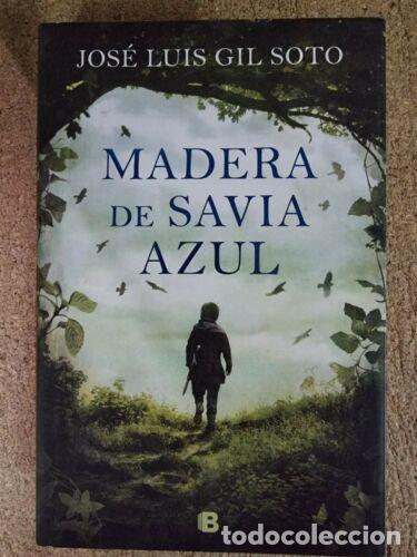 Libros: Madera de Savia Azul.Jose Luis Gil Soto.Ediciones B - Foto 1