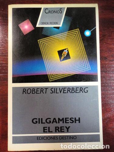 Libros: Gilgamesh el rey,Robert Silverbeg,Ed.Destino 1988 - Foto 1