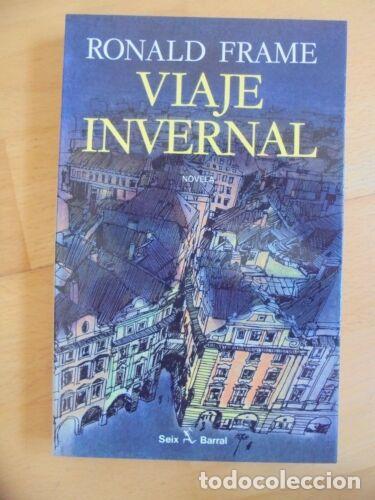 Libros: Viaje Invernal.Ronald Frame.Seix Barral - Foto 1