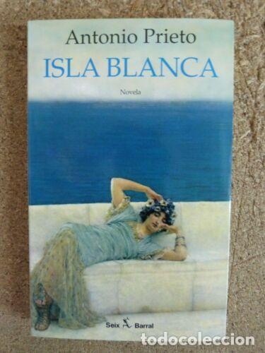 Libros: Isla Blanca.Antonio Prieto.Seix Barral - Foto 1
