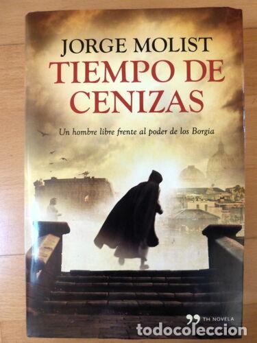 Libros: Tiempo de Cenizas,Jorge Molist,Planeta 2013 - Foto 1