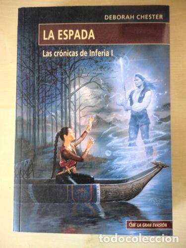 Libros: Las Cronicas de Inferia I,La Espada,Deborah Chester,Devir 2004 - Foto 1