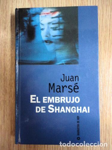 Libros: El Embrujo de Shanghai,Juan Marse,Ed.RBA - Foto 1