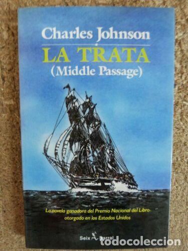 Libros: La Trata.(Middle Passage).Charles Johnson.Seix Barral - Foto 1