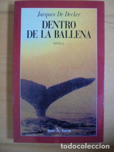 Libros: Dentro de la Ballena.Jacques De Decker.Seix Barral - Foto 1