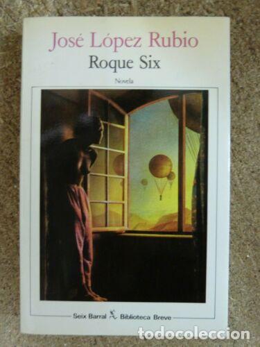 Libros: Roque Six.Jose Lopez Rubio.Seix Barral - Foto 1