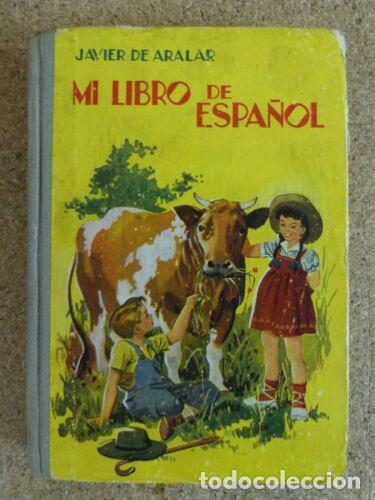 Libros: Mi Libro de Espa&ntilde;ol.Javier de Aralar.Ediciones Cefiso 1956 - Foto 1