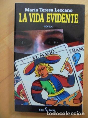 Libros: La Vida Evidente.Maria Teresa Lezcano.Seix Barral - Foto 1