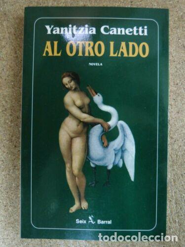 Libros: Al otro Lado.Yanitzia Canetti.Seix Barral - Foto 1