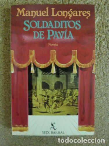 Libros: Soldaditos de Pavia.Manuel Longares.Seix Barral - Foto 1