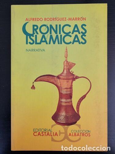 Libros: Cronicas Islamicas.Alfredo Rodriguez-Marron.Editorial Castalia - Foto 1