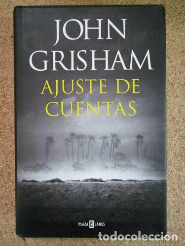 Libros: Ajuste de Cuentas.John Grisham.Plaza & Janes - Foto 1